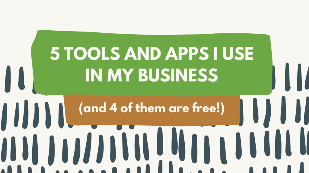 5 free tools and apps I use in my business